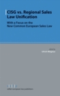 Image for CISG vs. Regional Sales Law Unification: With a Focus on the New Common European Sales Law