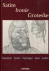Image for Satire - Ironie - Groteske  : Daumier, Ensor, Feininger, Klee, Kubin