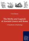 Image for The Myths and Legends of Ancient Greece and Rome