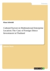 Image for Cultural Factors in Multinational Enterprise Location. The Case of Foreign Direct Investment in Thailand