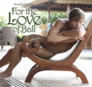 Image for For the love of Bali