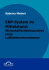 Image for ERP-System im Mittelstand : Wirtschaftlichkeitsanalyse eines Luftfahrtunternehmen