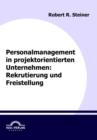 Image for Personalmanagement in projektorientierten Unternehmen: Rekrutierung und Freistellung