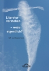 Image for Literatur verstehen - wozu eigentlich? 55 Antworten: Herausgegeben von Nikola Robach