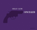 Image for Concealed  : she&#39;s got a gun