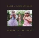 Image for David Julian Leonard: Tender Is The Light