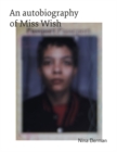 Image for An autobiography of Miss Wish
