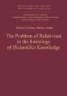 Image for Problem of Relativism in the Sociology of (Scientific) Knowledge