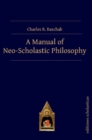Image for A Manual of Neo-Scholastic Philosophy