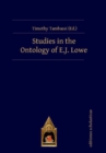Image for Studies in the Ontology of E.J. Lowe