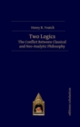 Image for Two Logics : The Conflict Between Classical and Neo-Analytic Philosophy