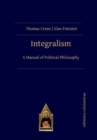 Image for Integralism : A Manual of Political Philosophy