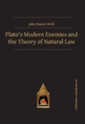 Image for Plato&#39;s Modern Enemies and the Theory of Natural Law