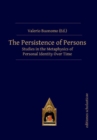 Image for The persistence of persons  : studies in the metaphysics of personal identity over time