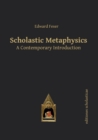 Image for Scholastic Metaphysics : A Contemporary Introduction