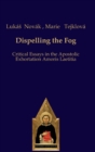 Image for Dispelling the Fog : Critical Essays on Amoris Laetitia