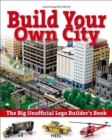 Image for The big unofficial LEGO builder&#39;s book  : build your own city