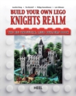 Image for Build Your Own Lego Knight&#39;s Realm : The Big Unofficial Lego Builder&#39;s Book