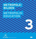 Image for Metropole 3: Bilden / Metropolis 3: Education