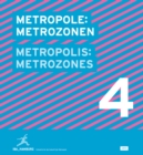 Image for Metropole 4: Metrozonen / Metropolis 4: Metrozones : Projekte fur die Zukunft der Metropole