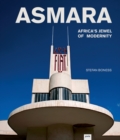Image for Asmara : Africa&#39;s Jewel of Modernity