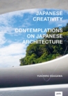 Image for Japanese Creativity : Contemplations on Japanese Architecture