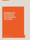 Image for Wohnbauten entwerfen. Ein Handbuch zur Lehre