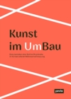 Image for Kunst im UmBau : Eine Berliner Projektreihe im Kontext urbaner Wohnraumverknappung
