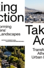Image for Taking Action : Transforming Athens’ Urban Landscapes