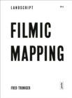 Image for Landscript 2: Filmic Mapping: Documentary Film and the Visual Culture of Landscape Architecture