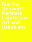 Image for Martha Schwartz Partners : Landscape Art and Urbanism