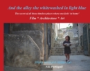 Image for And the alley she whitewashed in light blue