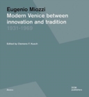 Image for Eugenio Miozzi  : Venice between innovation and tradition, 1931-1969