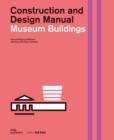 Image for Museum Buildings: Construction and Design Manual