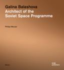 Image for Galina Balashova  : architect of the Soviet space programme