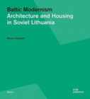 Image for Baltic Modernism : Architecture and Housing in Soviet Lithuania