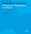 Image for Space Race Archaeologies : Photographs, Biographies and Design