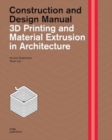 Image for 3d printing and material extrusion in architecture  : construction and design manual