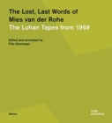 Image for The lost, last words of Mies van der Rohe  : the Lohan tapes from 1969