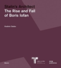 Image for Stalin&#39;s architect  : the rise and fall of Boris Iofan