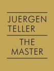 Image for Juergen Teller: The Master IV: Boris Mikhailov