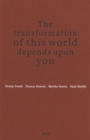 Image for The Transformation of this World Depends Upon You: