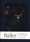 Image for Henry Leutwyler  : ballet - photographs of the New York City Ballet