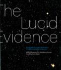 Image for The lucid evidence  : works from the photography collection of the MMK