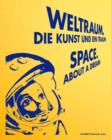 Image for Weltraum  : die Kunst und ein Traum