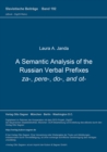 Image for A Semantic Analysis of the Russian Verbal Prefixes za-, pere-, do-, and ot-