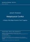 Image for Metaphysical Conflict. A Study of the Major Novels of Ivan Turgenev