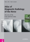 Image for Atlas of diagnostic radiology of the horse  : diseases of the front and hind limbs