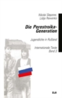 Image for Die Perestroika-Generation : Jugendliche in Ruland