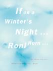 Image for If on a winter&#39;s night -  : Roni Horn -